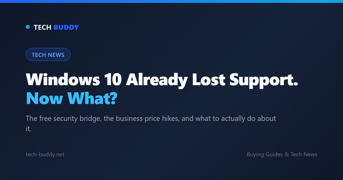 Windows 10 Already Lost Support — Here's What Actually Happens Next